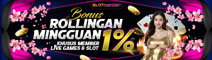BONUS ROLLINGAN KHUSUS LIVE GAMES & SLOT — 1%